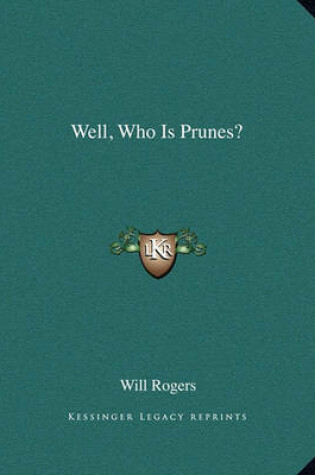 Cover of Well, Who Is Prunes?