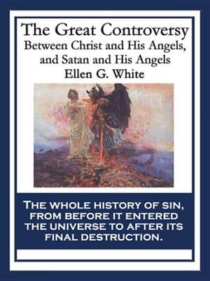 Book cover for The Great Controversy Between Christ and His Angels, and Satan and His Angels