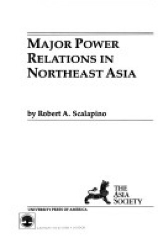 Cover of Major Power Relations in North East Asia