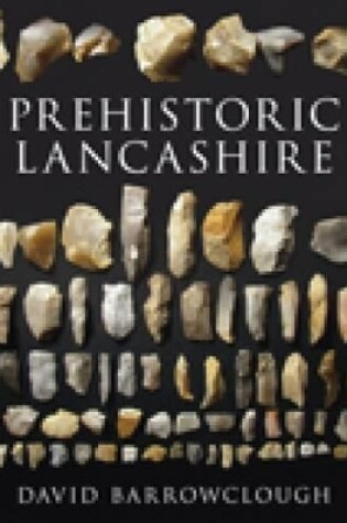 Cover of Prehistoric Lancashire