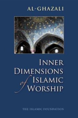 Cover of Inner Dimensions of Islamic Worship
