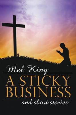 Book cover for A Sticky Business and Short Stories