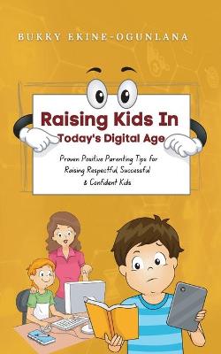 Book cover for Raising Kids in Today's Digital World