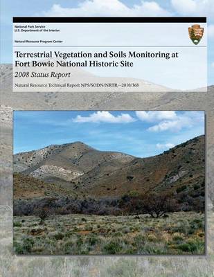 Cover of Terrestrial Vegetation and Soils Monitoring at Fort Bowie National Historic Site