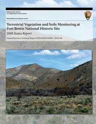 Book cover for Terrestrial Vegetation and Soils Monitoring at Fort Bowie National Historic Site