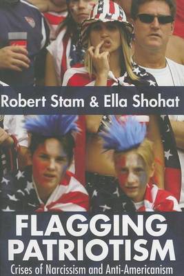 Book cover for Flagging Patriotism: Crises of Narcissism and Anti-Americanism