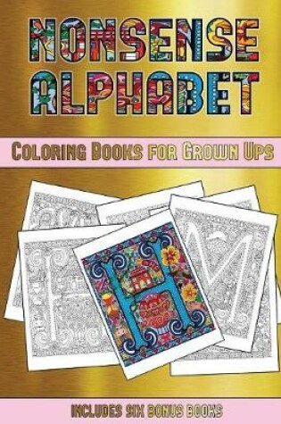 Cover of Coloring Books for Grown Ups (Nonsense Alphabet)