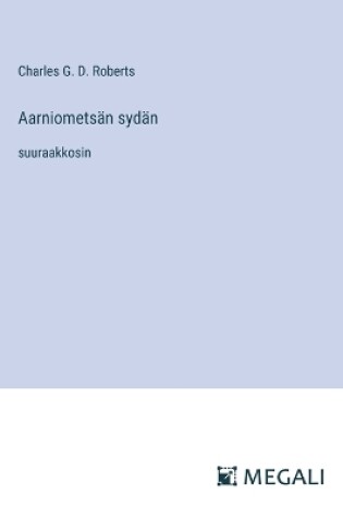 Cover of Aarniomets�n syd�n