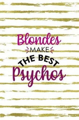 Cover of Blondes Make The Best Psychos