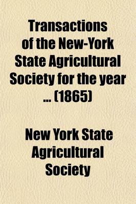 Book cover for Transactions of the New-York State Agricultural Society for the Year Volume 24