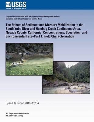 Book cover for The Effects of Sediment and Mercury Mobilization in the South Yuba River and Humbug Creek Confluence Area, Nevada County, California