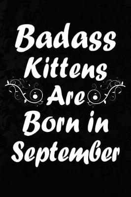 Book cover for Badass Kittens Are Born in September