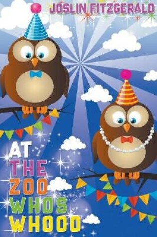 Cover of At the Zoo Whos Whooo