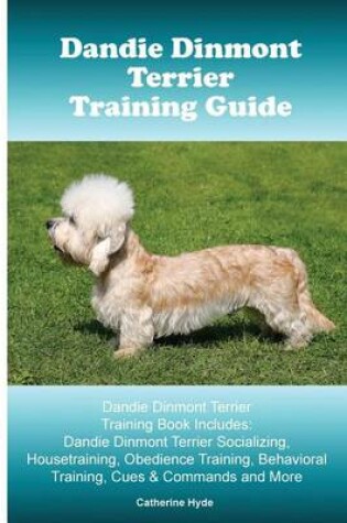 Cover of Dandie Dinmont Terrier Training Guide. Dandie Dinmont Terrier Training Book Includes