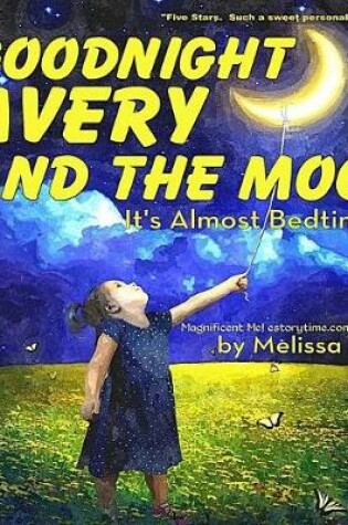 Cover of Goodnight Avery and the Moon, It's Almost Bedtime