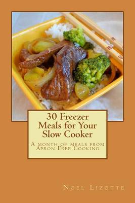 Book cover for 30 Freezer Meals for Your Slow Cooker