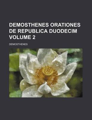 Book cover for Demosthenes Orationes de Republica Duodecim Volume 2