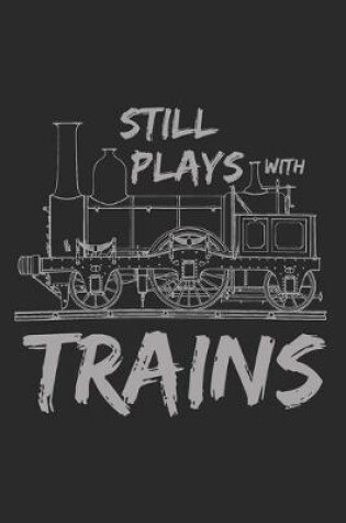 Cover of Still Plays With Trains