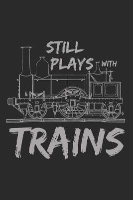 Book cover for Still Plays With Trains