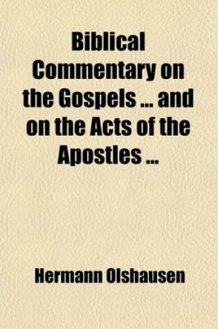 Cover of Biblical Commentary on the Gospels and on the Acts of the Apostles (Volume 4)