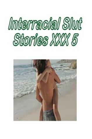 Cover of Interracial Slut Stories XXX 5