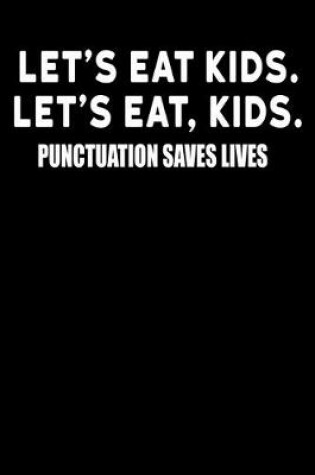 Cover of Let's Eat Kids. Let's Eat, Kids Punctuation Saves Lives
