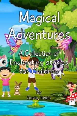 Cover of Magical Adventures. A collection of enchanting stories for children.