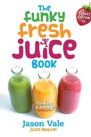 Cover of The Funky Fresh Juice Book