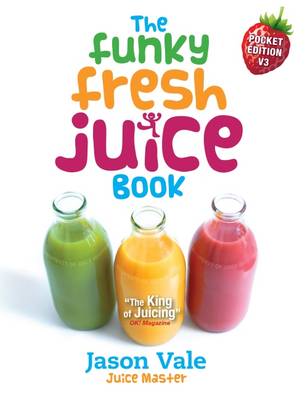 Book cover for The Funky Fresh Juice Book