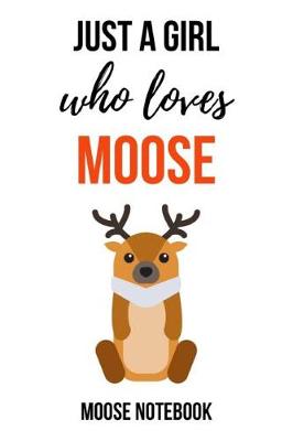 Book cover for Just A Girl Who Loves Moose