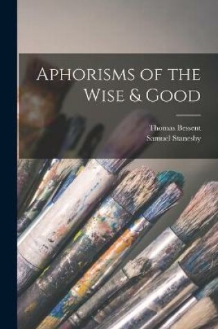Cover of Aphorisms of the Wise & Good