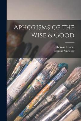 Book cover for Aphorisms of the Wise & Good