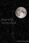 Book cover for Stay Wild, Moon Child Academic Planner 2018-2019