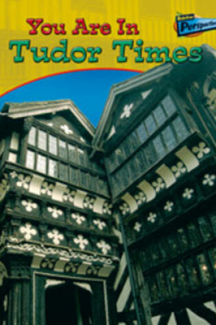 Cover of You are in Tudor Times