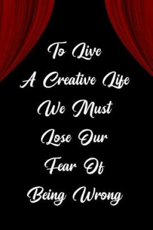 Cover of To Live a Creative Life We Must Lose Our Fear of Being Wrong