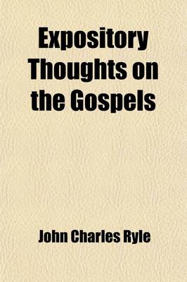 Book cover for Expository Thoughts on the Gospels (Volume 2); St. Luke. for Family and Private Use with the Text Complete and Many Explanatory Notes