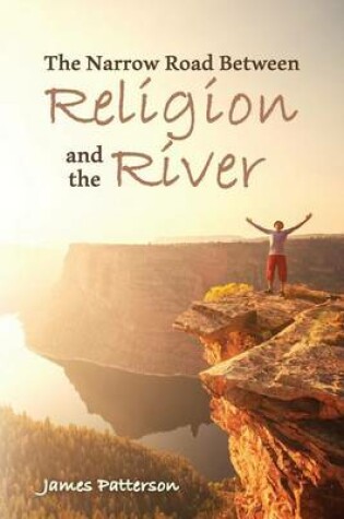 Cover of The Narrow Road Between Religion and the River