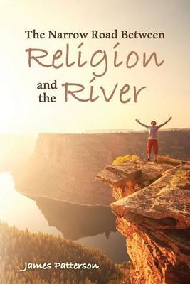 Book cover for The Narrow Road Between Religion and the River