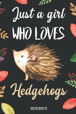 Cover of Just A Girl Who Loves Hedgehogs