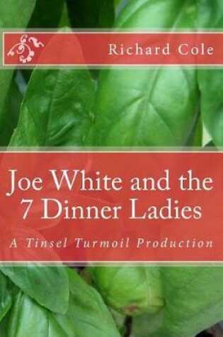 Cover of Joe White and the 7 Dinner Ladies