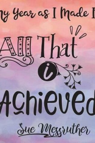 Cover of All That I Achieved