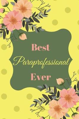 Book cover for Best Paraprofessional Ever Yellow