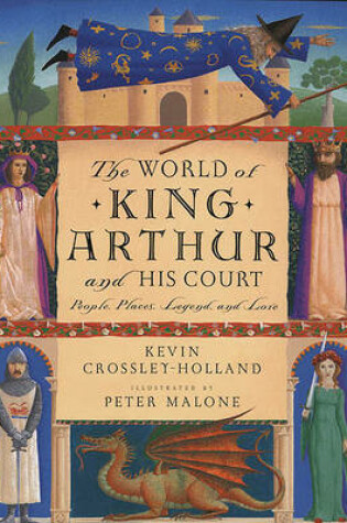 Cover of The World of King Arthur and His Court: People, Places, Legend, and Lore
