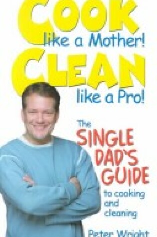 Cover of Cook Like a Mother! Clean Like a Pro!