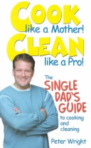 Book cover for Cook Like a Mother! Clean Like a Pro!