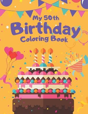 Book cover for My 50th Birthday Coloring Book