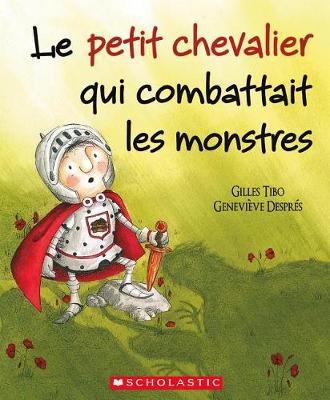 Book cover for Le Petit Chevalier Qui Combattait Les Monstres