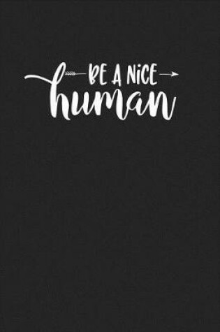 Cover of Be a Nice Human