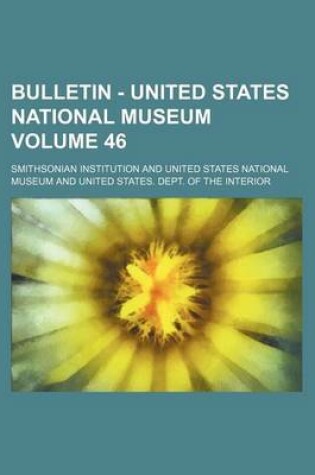 Cover of Bulletin - United States National Museum Volume 46