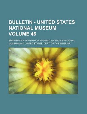 Book cover for Bulletin - United States National Museum Volume 46